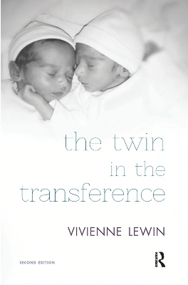 The The Twin in the Transference by Vivienne Lewin