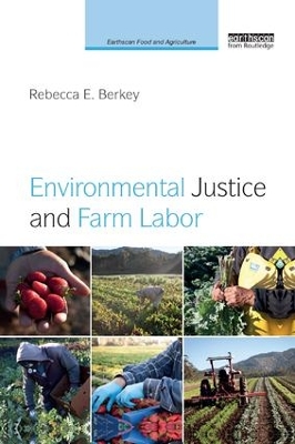Environmental Justice and Farm Labor by Rebecca E. Berkey