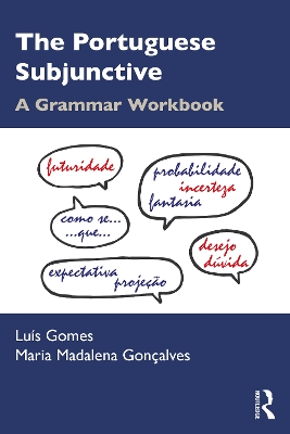 The Portuguese Subjunctive: A Grammar Workbook by Luís Gomes