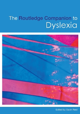 The Routledge Companion to Dyslexia by Gavin Reid
