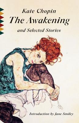 The The Awakening and Selected Stories by Kate Chopin
