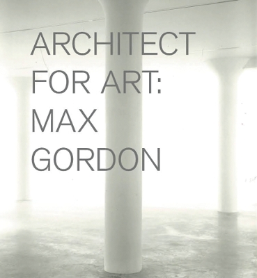 Max Gordon - Architect for Art book