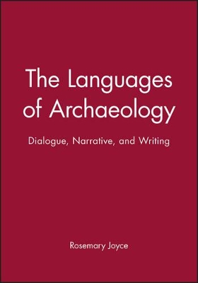 Languages of Archaeology by Rosemary A. Joyce