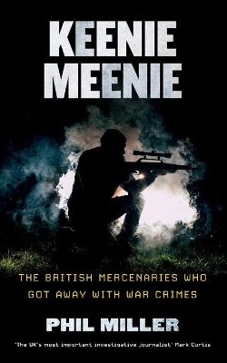 Keenie Meenie: The British Mercenaries Who Got Away with War Crimes book