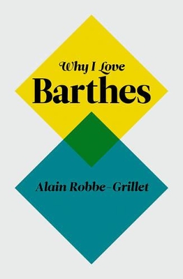 Why I Love Barthes by Alain Robbe-Grillet
