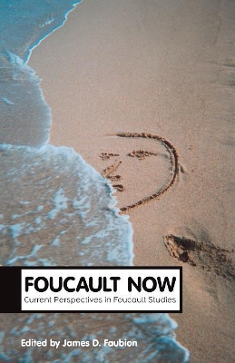 Foucault Now by James Faubion