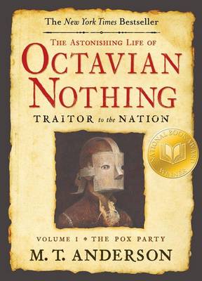Astonishing Life of Octavian Nothing, Traitor to the Nation, Volume I book