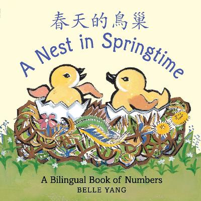 A Nest in Springtime: A Mandarin Chinese-English bilingual book of numbers book