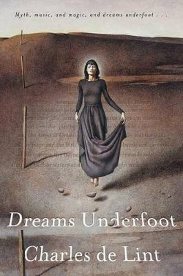 Dreams Underfoot: The Newford Collection book