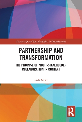 Partnership and Transformation: The Promise of Multi-stakeholder Collaboration in Context by Leda Stott