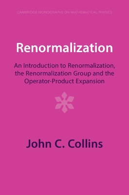 Renormalization: An Introduction to Renormalization, the Renormalization Group and the Operator-Product Expansion book