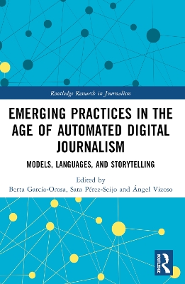 Emerging Practices in the Age of Automated Digital Journalism: Models, Languages, and Storytelling book