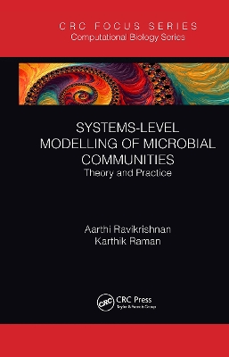 Systems-Level Modelling of Microbial Communities: Theory and Practice by Aarthi Ravikrishnan