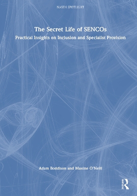 The Secret Life of SENCOs: Practical Insights on Inclusion and Specialist Provision book