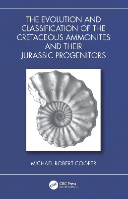 The Evolution and Classification of the Cretaceous Ammonites and their Jurassic Progenitors book
