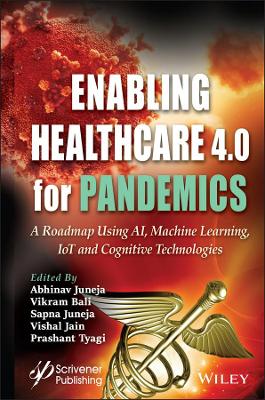 Enabling Healthcare 4.0 for Pandemics: A Roadmap Using AI, Machine Learning, IoT and Cognitive Technologies book