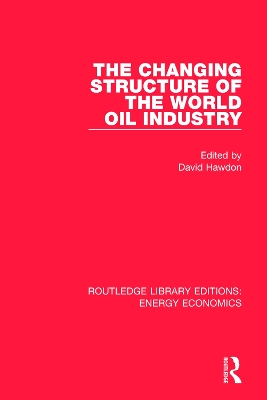 The Changing Structure of the World Oil Industry book