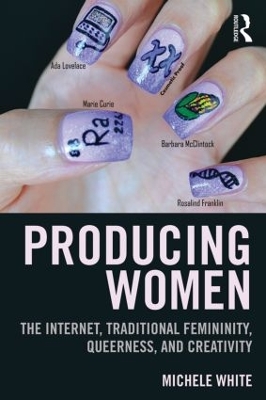 Producing Women by Michele White