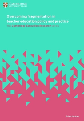 Overcoming Fragmentation in Teacher Education Policy and Practice book