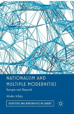 Nationalism and Multiple Modernities by Atsuko Ichijo