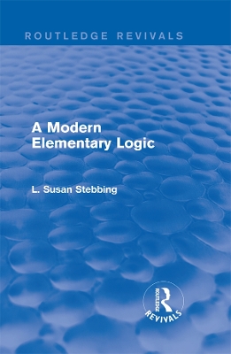 A Routledge Revivals: A Modern Elementary Logic (1952) by L. Susan Stebbing