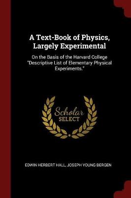 Text-Book of Physics, Largely Experimental by Edwin Herbert Hall