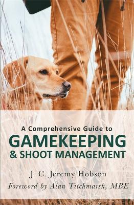 Comprehensive Guide to Gamekeeping and Shoot Management book