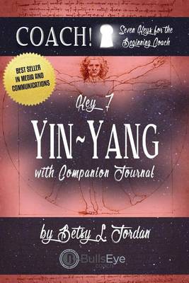 Yin/Yang.: Seven Keys for the Beginning Coach. Book 7 book