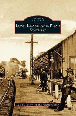 Long Island Rail Road Stations by David D Morrison