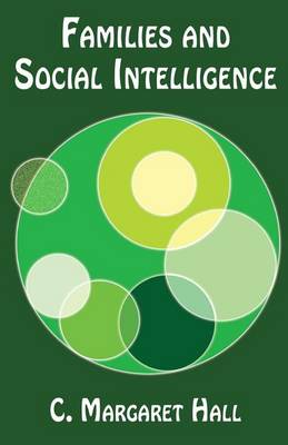 Families and Social Intelligence by C Margaret Hall