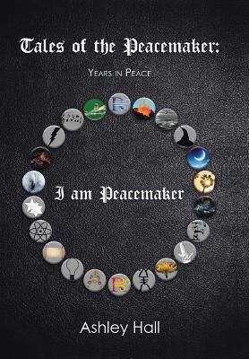 Tales of the Peacemaker by Ashley Hall