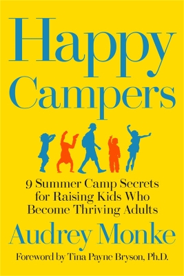 Happy Campers: 9 Summer Camp Secrets for Raising Kids Who Become Thriving Adults book