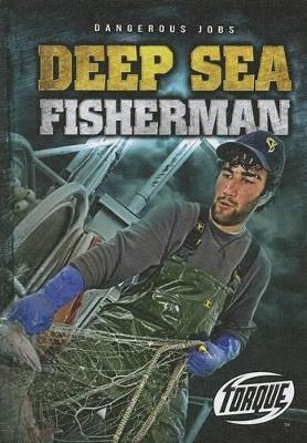 Torque Series: Dangerous Jobs: Deep Sea Fisherman book