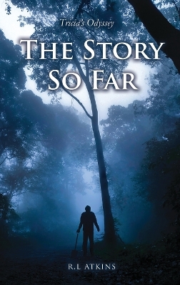 Tricia's Odyssey: The Story so Far by R L Atkins