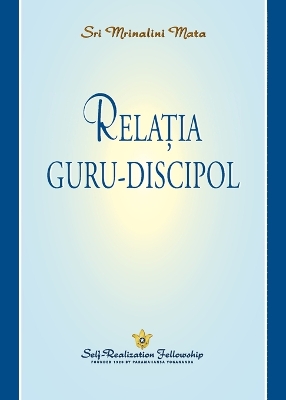 Relația guru-discipol (The Guru-Disciple Relationship--Romanian) book