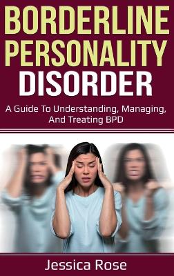 Borderline Personality Disorder: A Guide to Understanding, Managing, and Treating BPD book