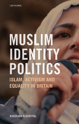 Muslim Identity Politics by Khadijah Elshayyal