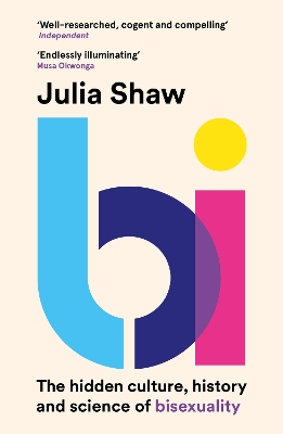 Bi: The Hidden Culture, History and Science of Bisexuality book