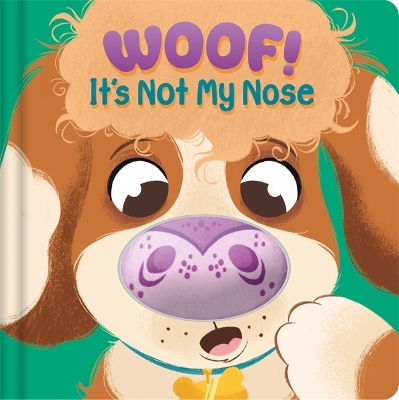 Woof! It's Not My Nose book