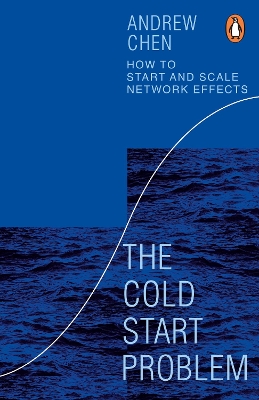 The Cold Start Problem: How to Start and Scale Network Effects by Andrew Chen