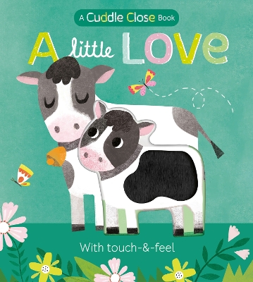 A Little Love: A cuddle close book by Jonny Marx
