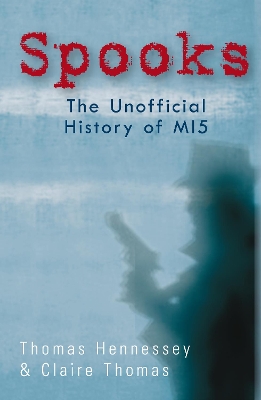 Spooks the Unofficial History of MI5 book