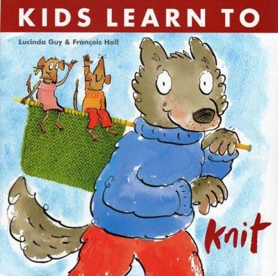 Kids Learn to Knit by Lucinda Guy