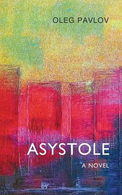 Asystole by Oleg Pavlov