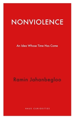 Nonviolence: An Idea Whose Time Has Come book