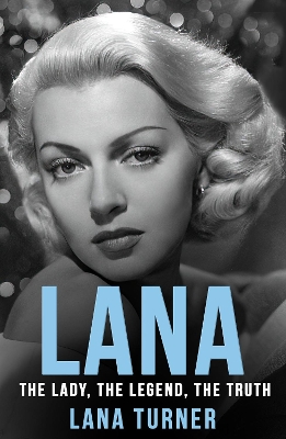 Lana: The Lady, The Legend, The Truth book