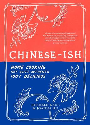 Chinese-ish: Home cooking, not quite authentic, 100% delicious book