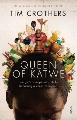 The Queen of Katwe: one girl's triumphant path to becoming a chess champion by Tim Crothers