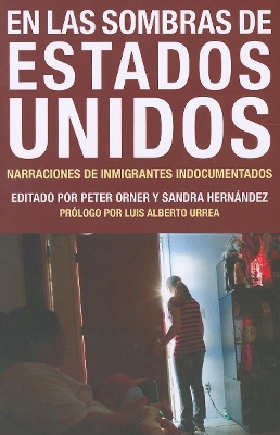 En las Sombras de Estados Unidos: Narraciones de Inmigrantes Indocumentados book