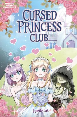 Cursed Princess Club Volume One: A WEBTOON Unscrolled Graphic Novel by LambCat